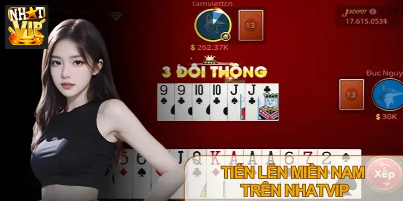 Giao diện bàn chơi Tiến Lên Miền Nam Nhatvip hiện đại và kịch tính