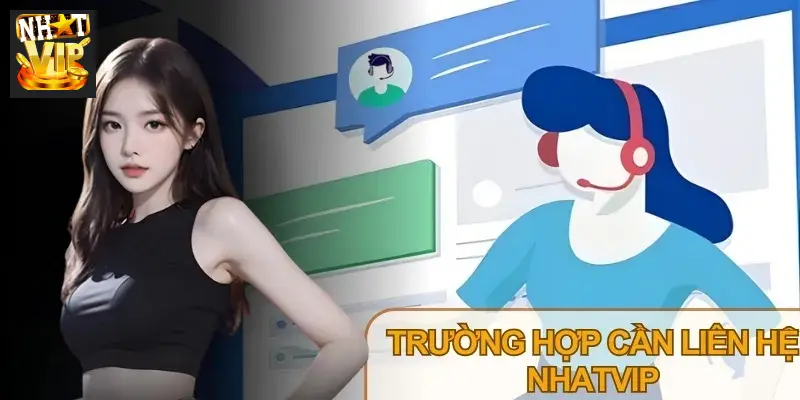 Liên hệ Nhatvip để giải đáp thắc mắc và xử lý sự cố giao dịch