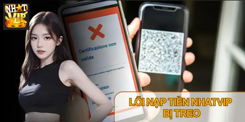 Lỗi Nạp Tiền Nhatvip Bị Treo: Nguyên Nhân & 7 Bước Xử Lý Nhanh (2026) Lỗi Nạp Tiền Nhatvip Bị Treo: Nguyên Nhân & 7 Bước Xử Lý Nhanh (2026)