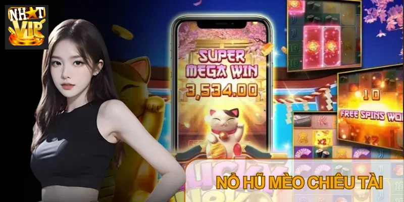 Nổ Hũ Mèo Chiêu Tài Nhatvip: Cơ Chế Tumble, Biểu Tượng Wild & Mẹo Quay 2026 Nổ Hũ Mèo Chiêu Tài Nhatvip: Cơ Chế Tumble, Biểu Tượng Wild & Mẹo Quay 2026