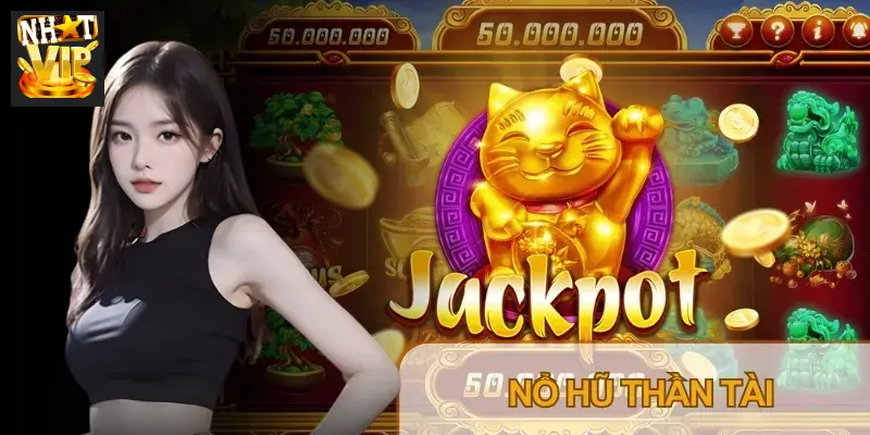 Nổ Hũ Thần Tài Nhatvip: Luật Chơi, Tỷ Lệ Nổ Hũ & Giờ Vàng Săn Jackpot (2026) Nổ Hũ Thần Tài Nhatvip: Luật Chơi, Tỷ Lệ Nổ Hũ & Giờ Vàng Săn Jackpot (2026)