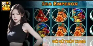 Nổ Hũ Thủy Cung Nhatvip: Luật Chơi, Hệ Số Thưởng & Mẹo Quay Jackpot (2026)